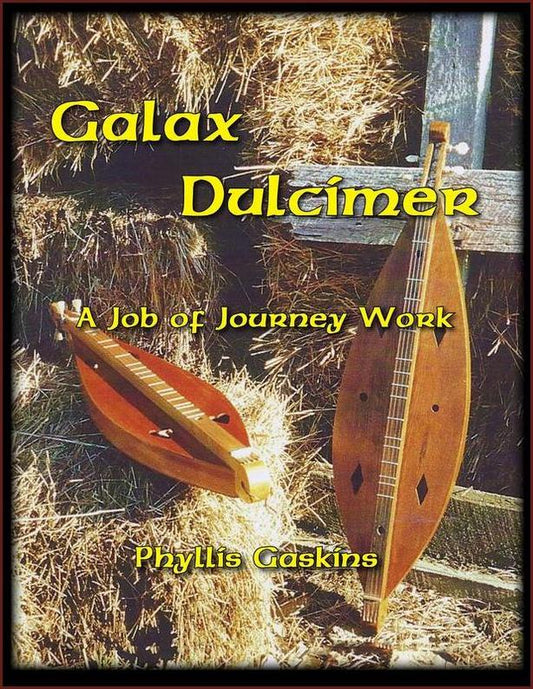 Cover of Galax Dulcimer: A Job Of Journey Work by Phyllis Gaskins
