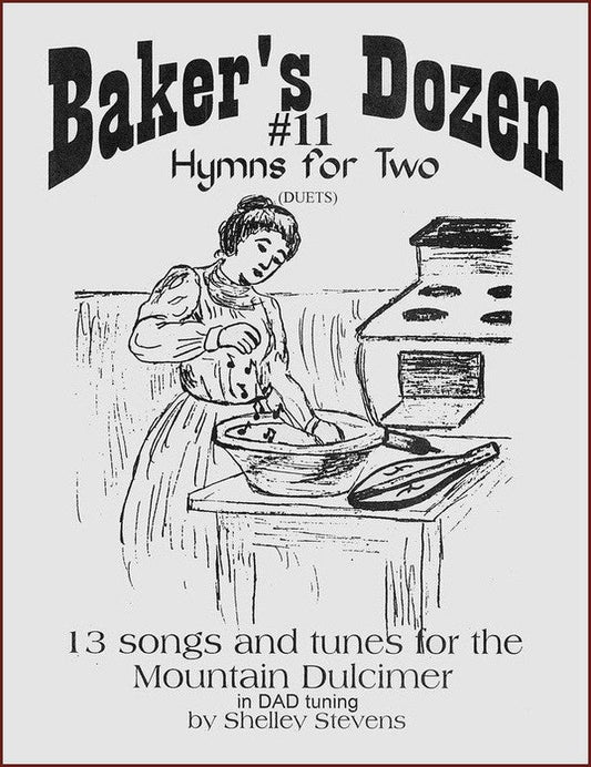 Cover of Baker's Dozen #11: Hymns For Two, dulcimer duets by Shelley Stevens