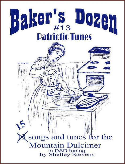 Cover of Baker's Dozen #13: Patriotic Tunes, dulcimer tab by Shelley Stevens