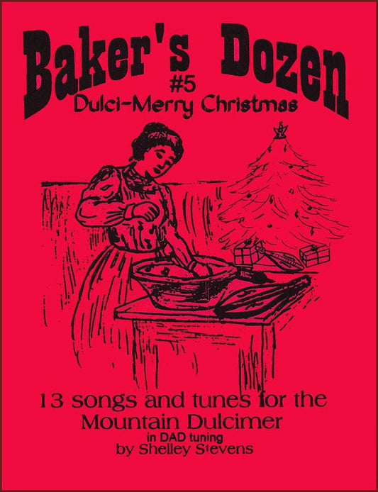 Cover of Baker's Dozen #5: Dulci-Merry Christmas, dulcimer tab by Shelley Stevens