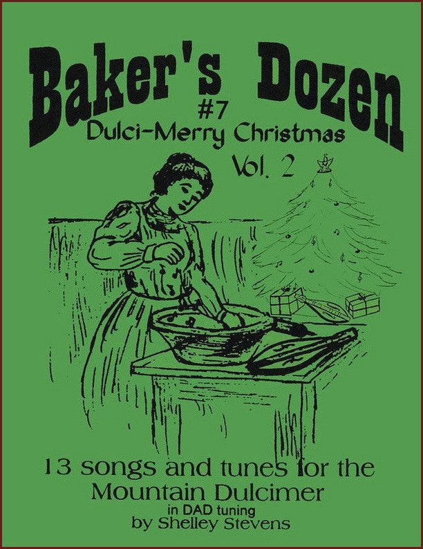 Cover of Baker's Dozen #7: Dulci-Merry Christmas Vol. 2, dulcimer tab by Shelley Stevens