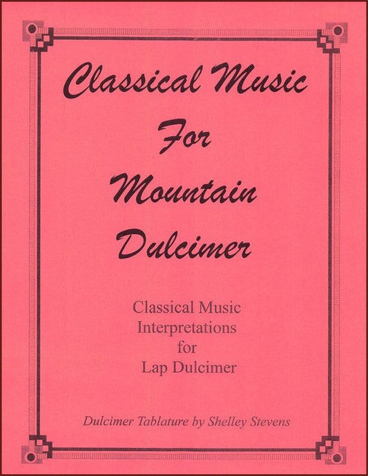 Cover of Classical Music For Mountain Dulcimer by Shelley Stevens