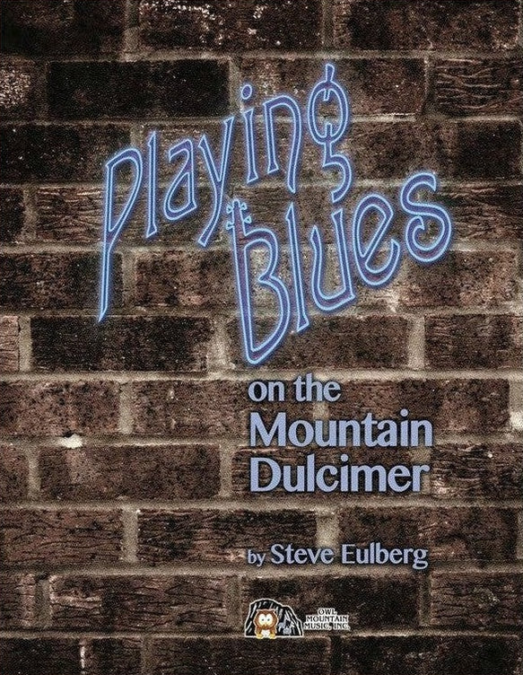 Steve Eulberg - Playing Blues On The Mountain Dulcimer-Fingers Of Steel-PDF-Digital-Download