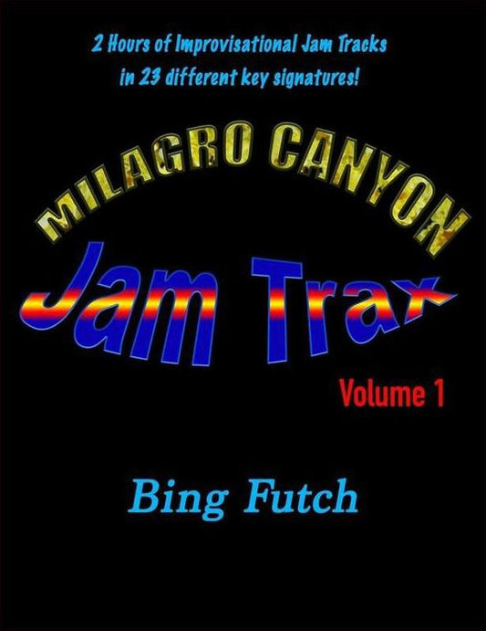 Front cover of Milagro Canyon Jam Trax, Volume 1 by Bing Futch, Native American flute book