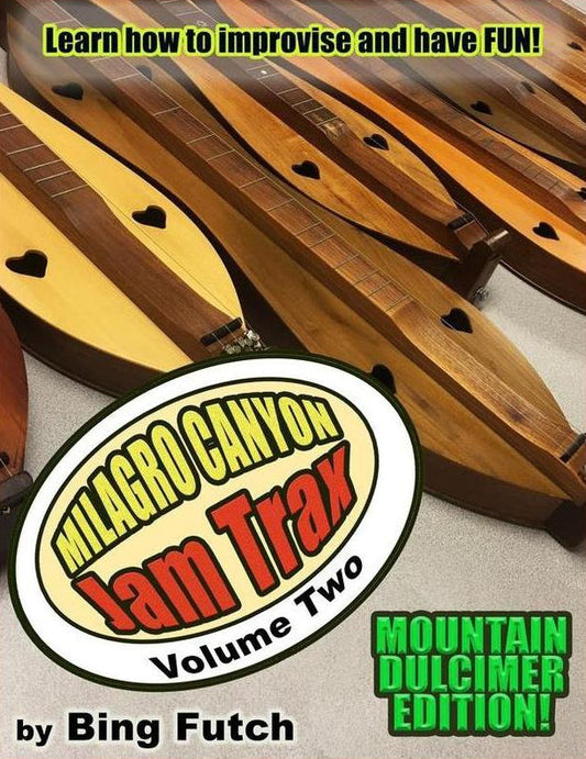 Front cover of Milagro Canyon Jam Trax, Volume 2 by Bing Futch, mountain dulcimer book
