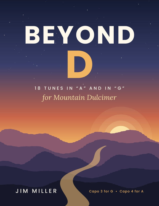 Front cover of Beyond D: 18 Tunes In "A" And In "G" by Jim Miller, mountain dulcimer tab book