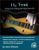 Aaron O'Rourke - 1 1/2 Fret: Using It And Getting The Most Out Of It-Fingers Of Steel-PDF-Digital-Download