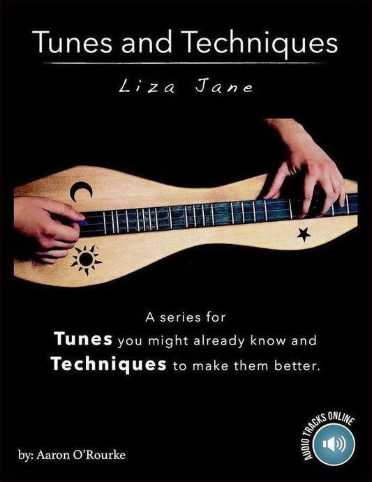 Front cover of Tunes & Techniques - Liza Jane by Aaron O'Rourke, mountain dulcimer instruction book