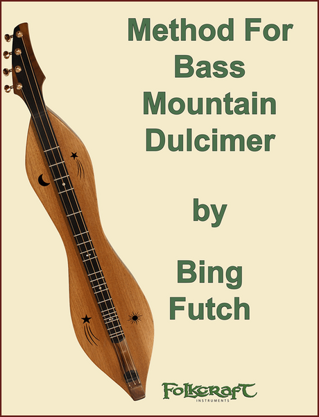 Bing Futch- Method For Bass Mountain Dulcimer-Fingers Of Steel-PDF-Digital-Download
