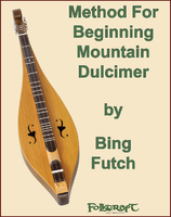 Bing Futch- Method For Beginning Mountain Dulcimer-Fingers Of Steel-PDF-Digital-Download