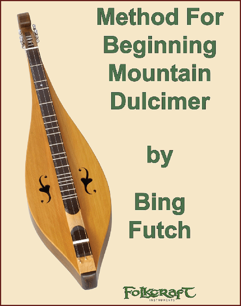 Bing Futch- Method For Beginning Mountain Dulcimer-Fingers Of Steel-PDF-Digital-Download