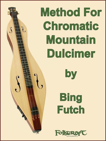 Bing Futch- Method For Chromatic Mountain Dulcimer-Fingers Of Steel-PDF-Digital-Download