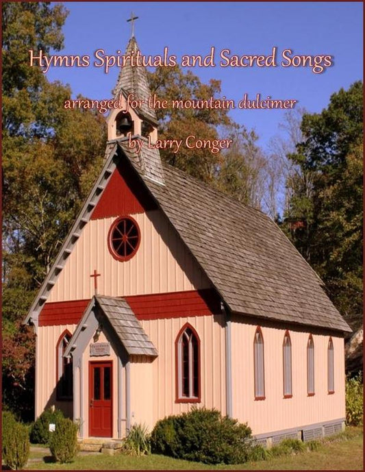 Cover of Hymns, Spirituals, And Sacred Songs for mountain dulcimer by Larry Conger
