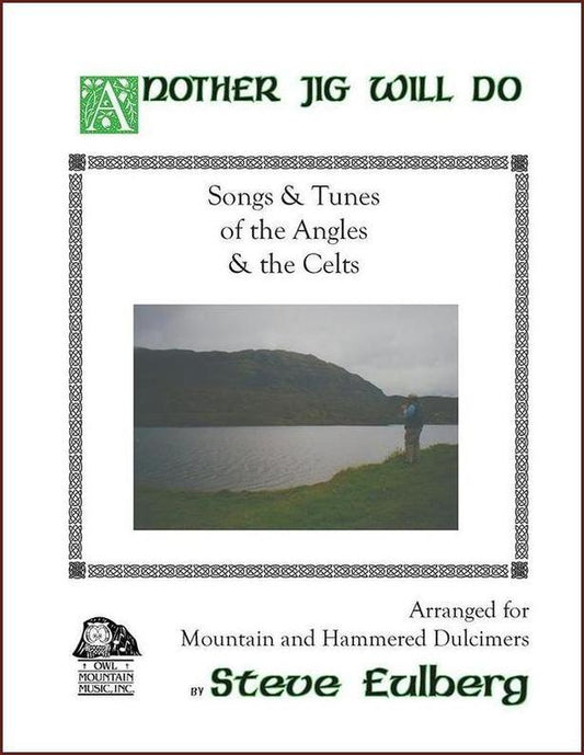 Cover of Another Jig Will Do: Songs And Tunes Of The Angles And The Celts by Steve Eulberg