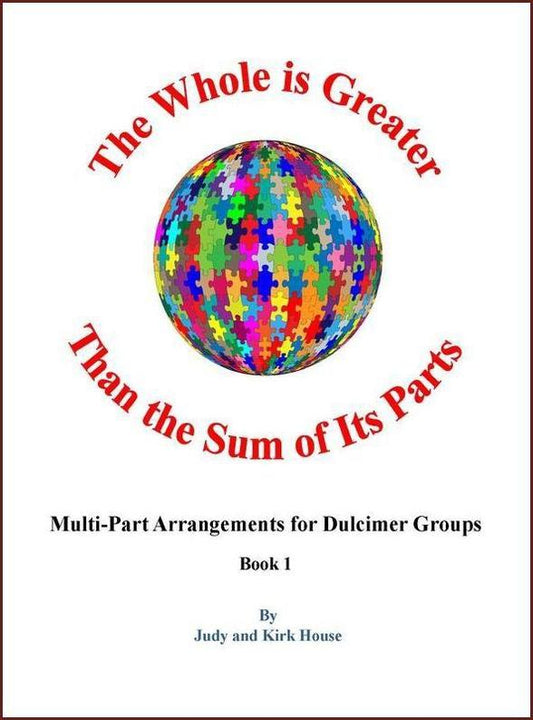 Cover of The Whole Is Greater Than The Sum Of Its Parts Book 1, dulcimer ensemble by Judy and Kirk House