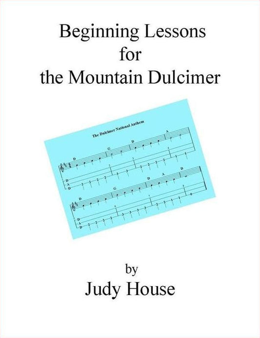 Front cover of Beginning Lessons For The Mountain Dulcimer by Judy House, mountain dulcimer method book
