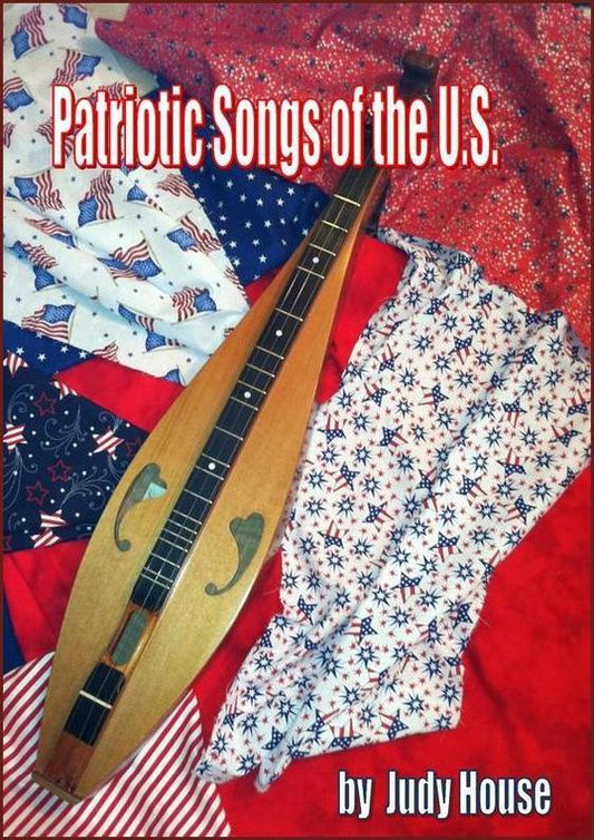 Cover of Patriotic Songs Of The U.S., mountain dulcimer tab by Judy House
