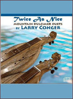 Larry Conger - Twice As Nice: Mountain Dulcimer Duets-Larry Conger-PDF-Digital-Download