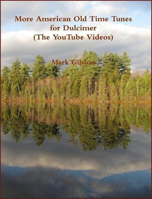 Cover of More American Old Time Tunes For Dulcimer by Mark Gilston