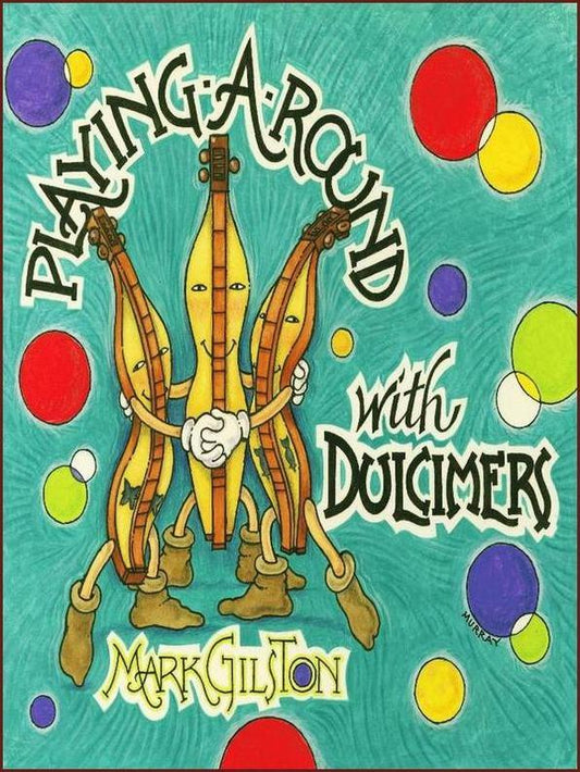 Cover of Playing-A-Round With Dulcimers by Mark Gilston