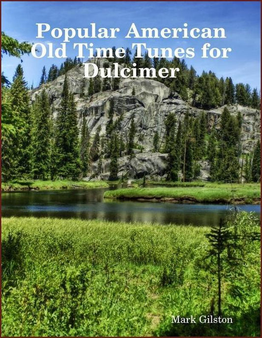 Cover of Popular American Old Time Tunes For Dulcimer by Mark Gilston
