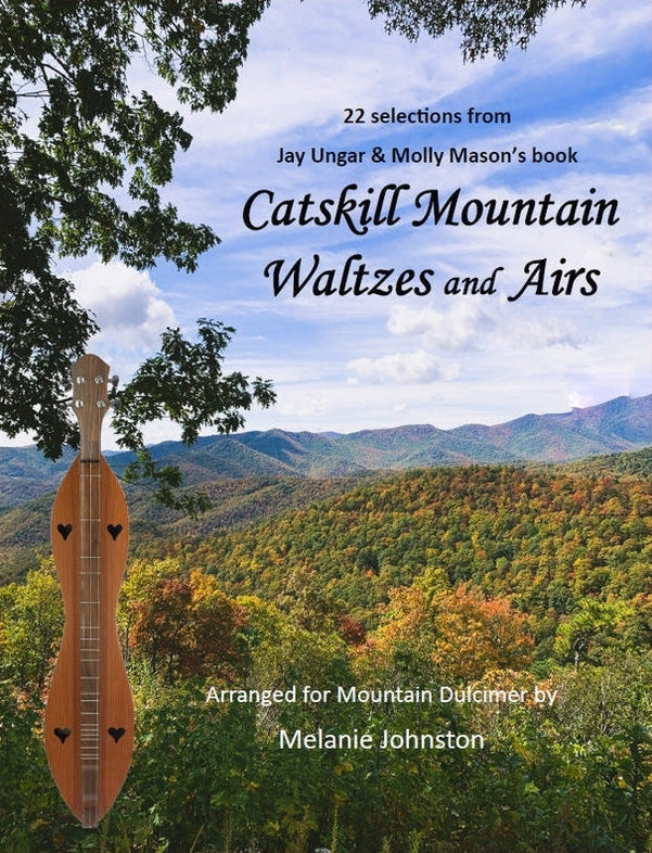 Front cover of 22 Selections From Catskill Mountain Waltzes And Airs by Melanie Johnston, mountain dulcimer tab book